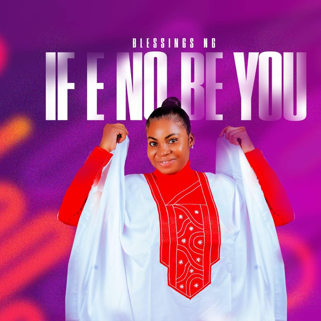 If E No Be You by Blessing NG