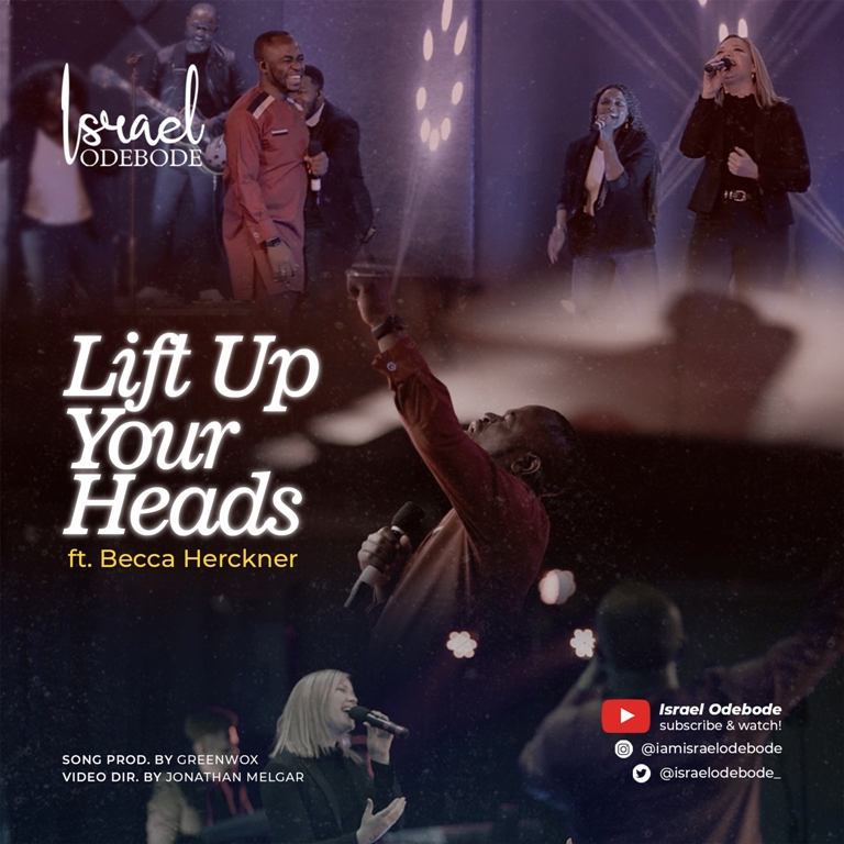 Lift Up Your Heads by Israel Odebode Ft. Becca Herckner