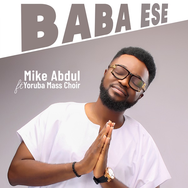 Baba Ese - Mike Abdul