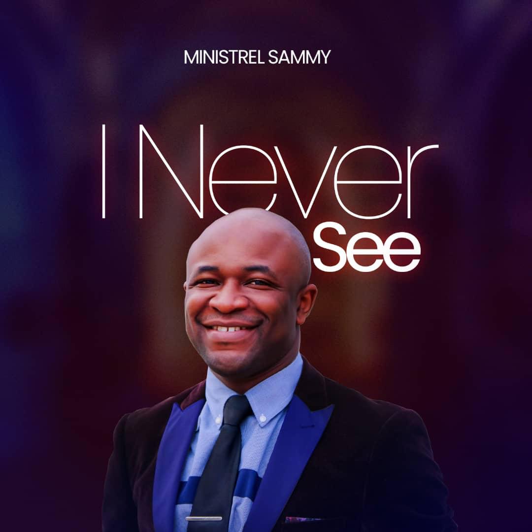 I Never See by Minstrel Sammy