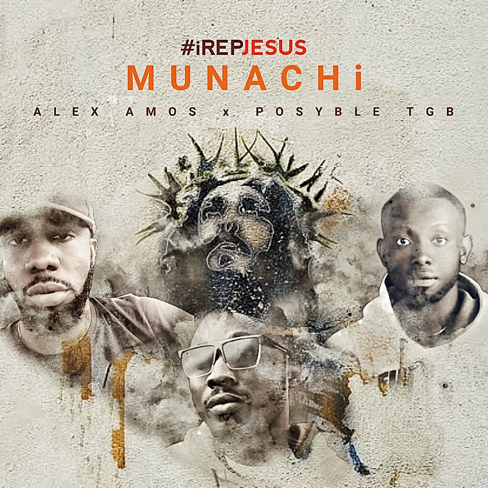 iRepJesus by Munachi ft Alex Amos x Posyble TGB