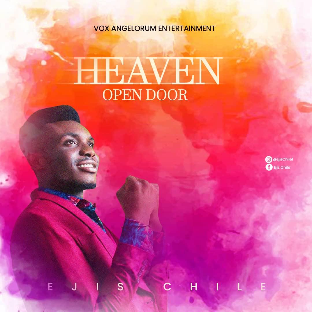 Ejis Chile, a Gospel artist and Songwriter, currently signed under Vox Angelorum Entertainment World, shares a brand new song titled "Open Heaven Door"