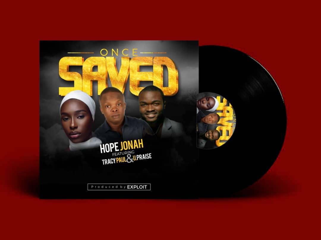 Once Saved by Hope Jonah ft. Tracy Paul & U_Praiz