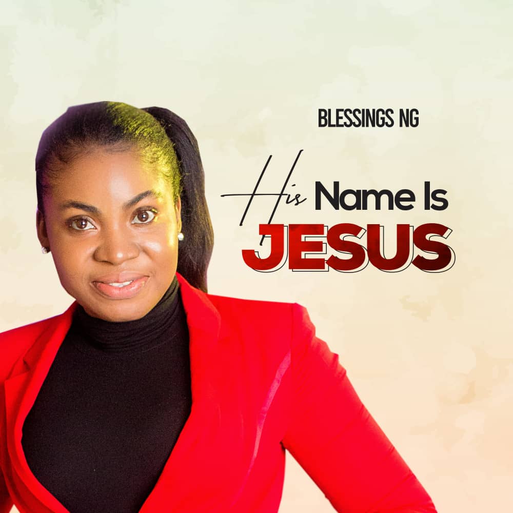 His Name Is Jesus - Blessing NG