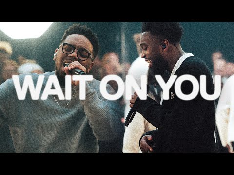 Wait On You – Elevation Worship & Maverick City