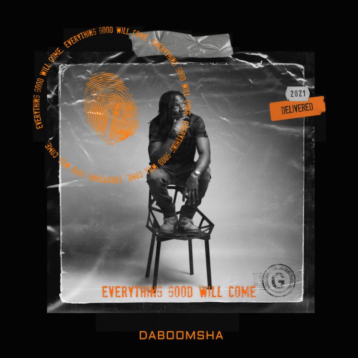 Everything Good Will Come - DaBoomsha