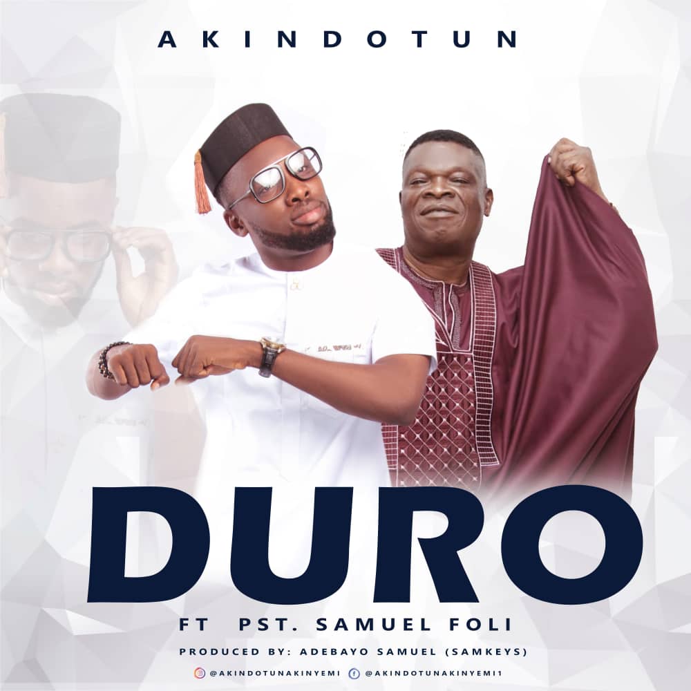 Akindotun - Duro ft Samuel Foli