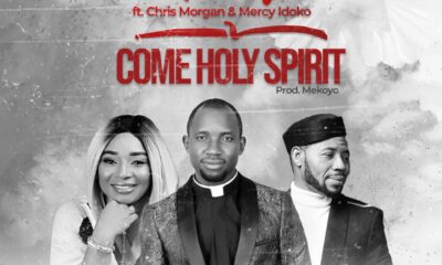 Come Holy Spirit - Fada Sheyin Feat. Chris Morgan & Mercy Idoko
