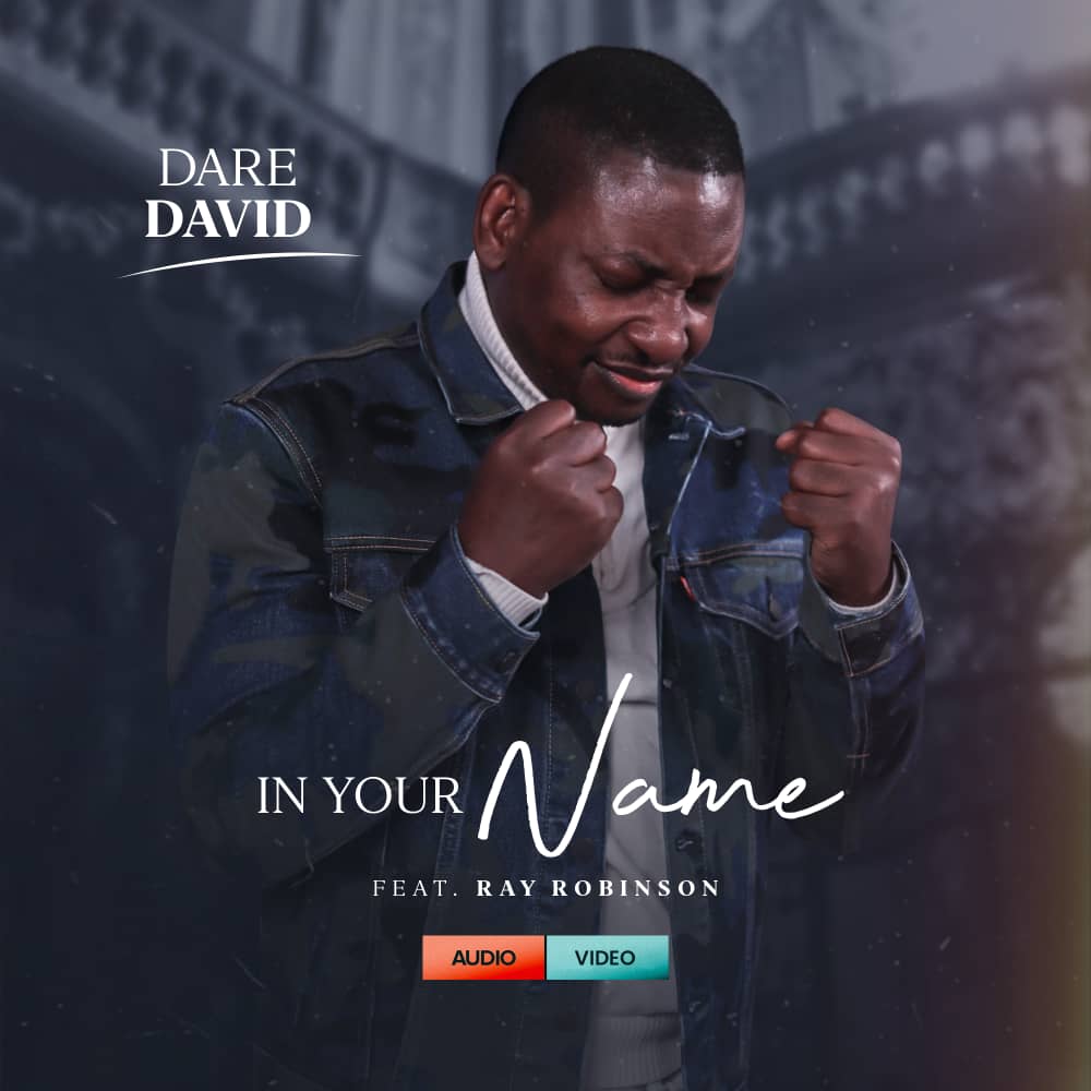 In Your Name – Dare David ft. Ray Robinson