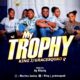My Trophy - King J & GraceSquad