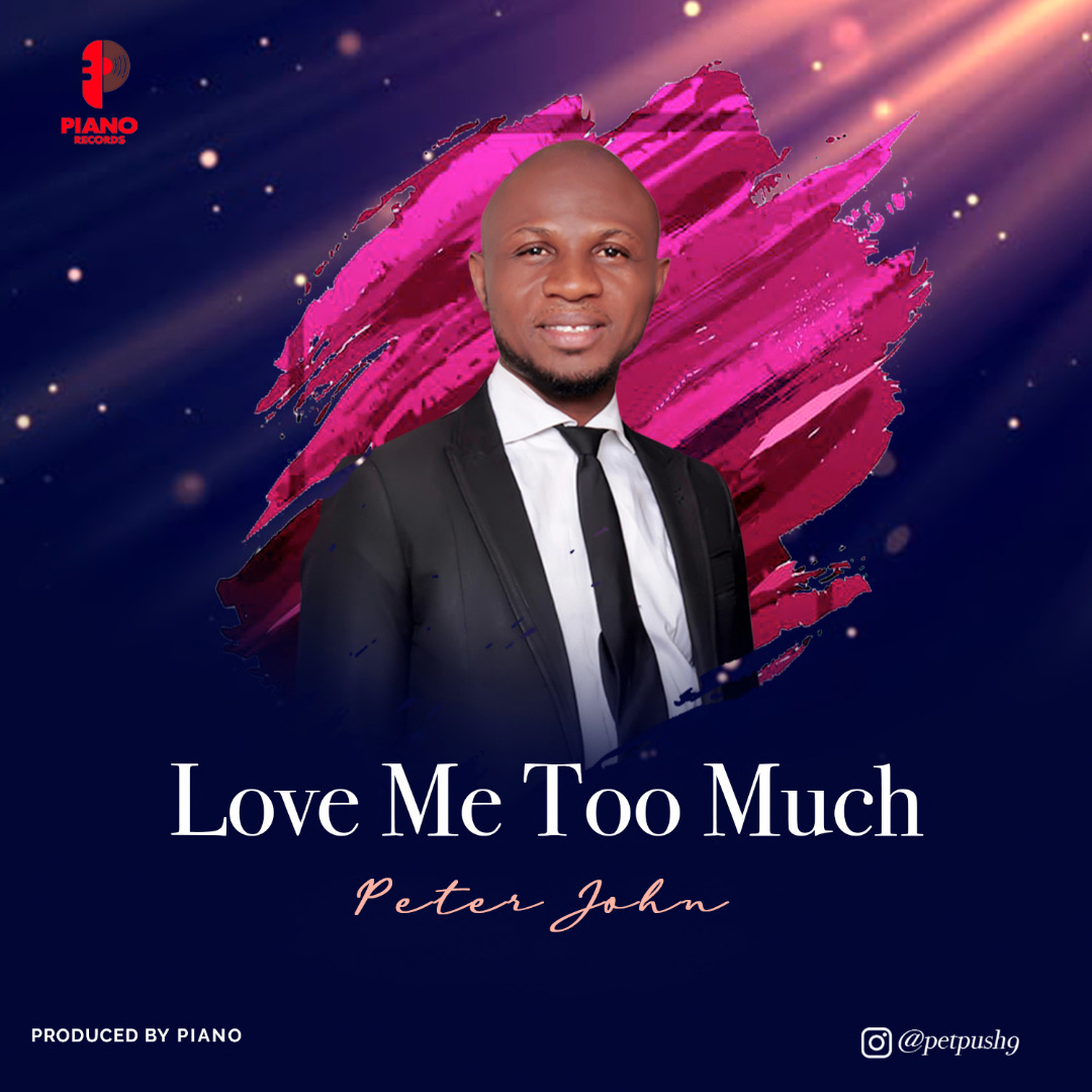 Love Me Too Much - Peter John