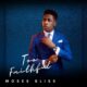 Too Faithful Album - Moses Bliss