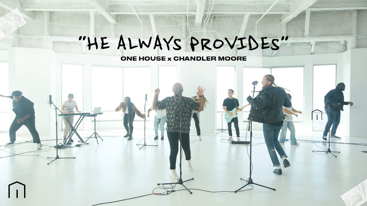 He Always Provides - One House Worship x Chandler Moore