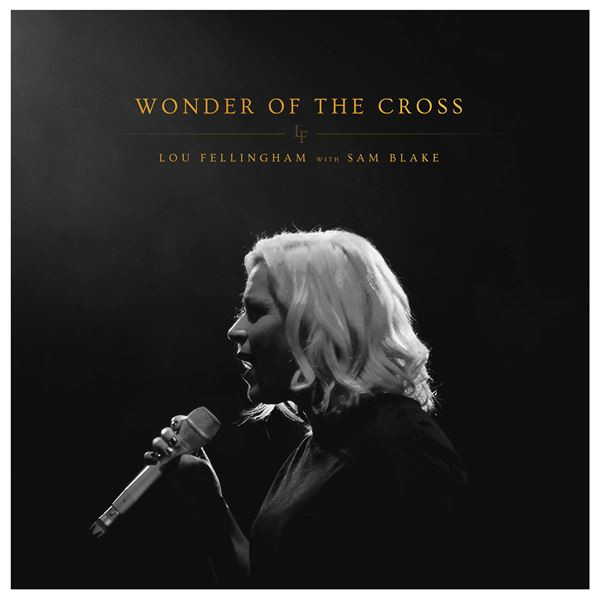 Wonder of The Cross - Lou Fellingham