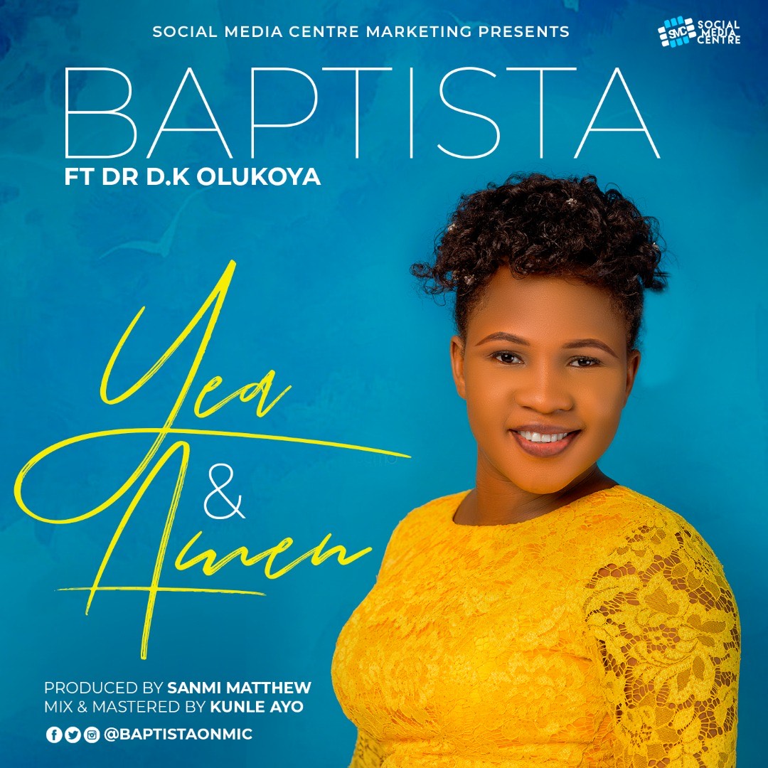 Yea And Amen – Baptista ft. Dr D.K Olukoya (Mp3 Download)