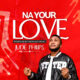 Na Your Love by Jude Philip