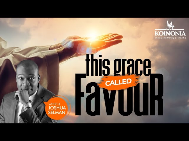 This Grace Called Favour - Apostle Joshua Selman Ninmack