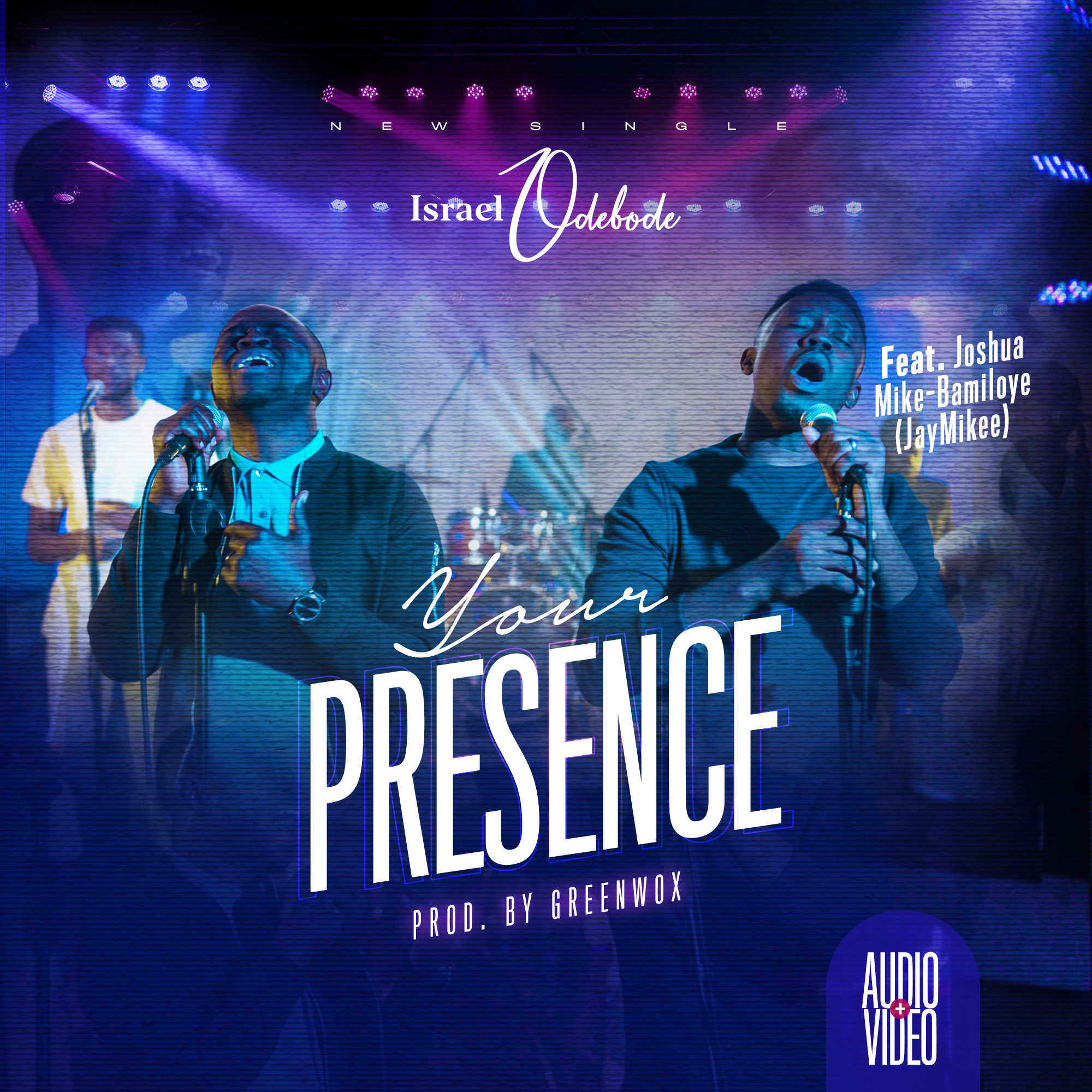 Your Presence by Israel Odebode by Feat. JayMikee