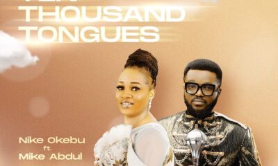 Ten Thousand Tongues - Nike Okebu Ft. Mike Abdul