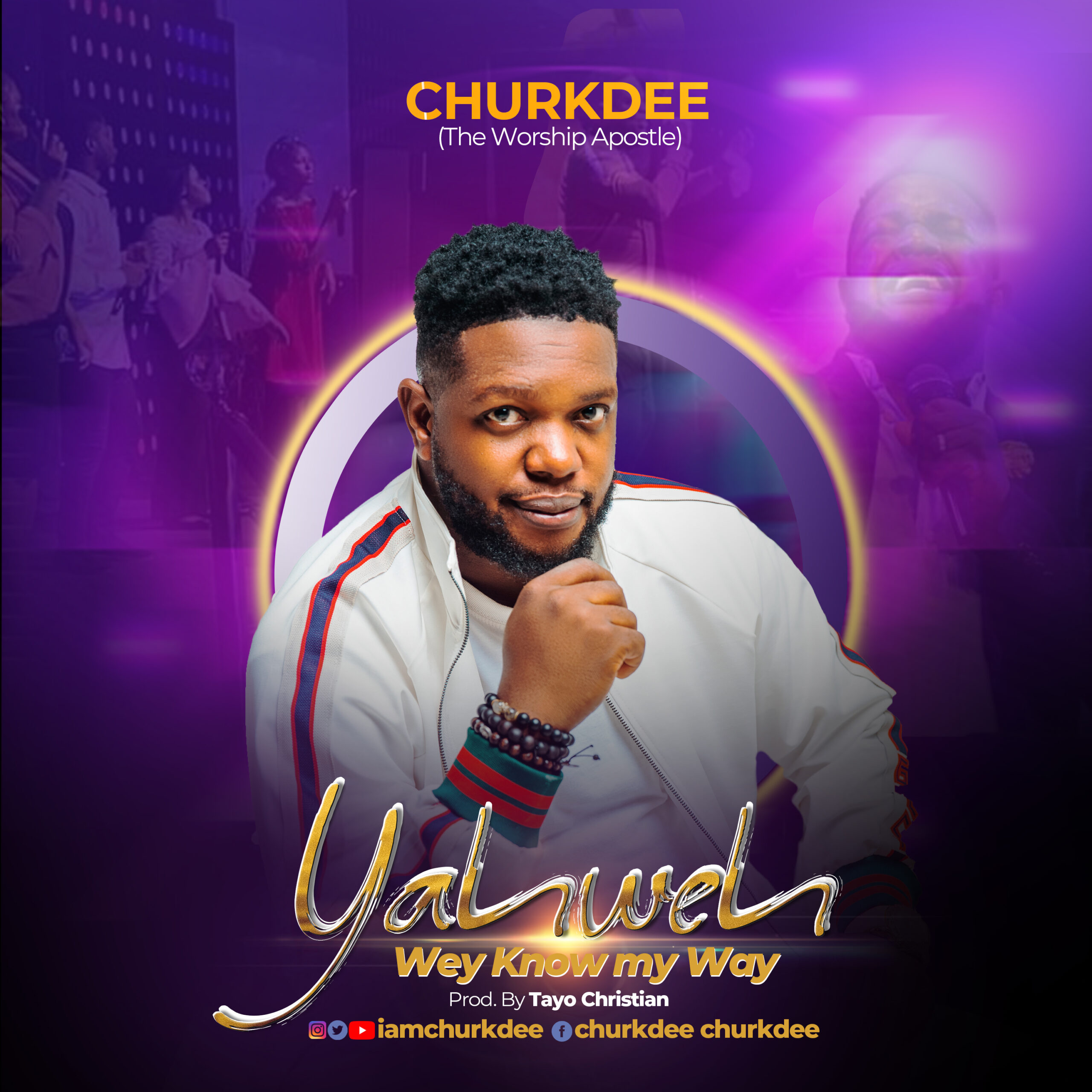 Yahweh Wey Know My Way - Churkdee