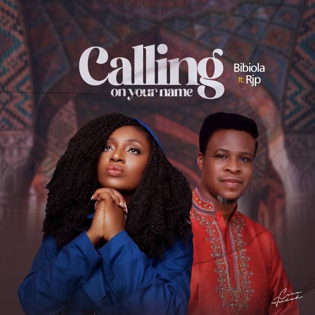 Calling On Your Name by Bibiola ft. RJP.