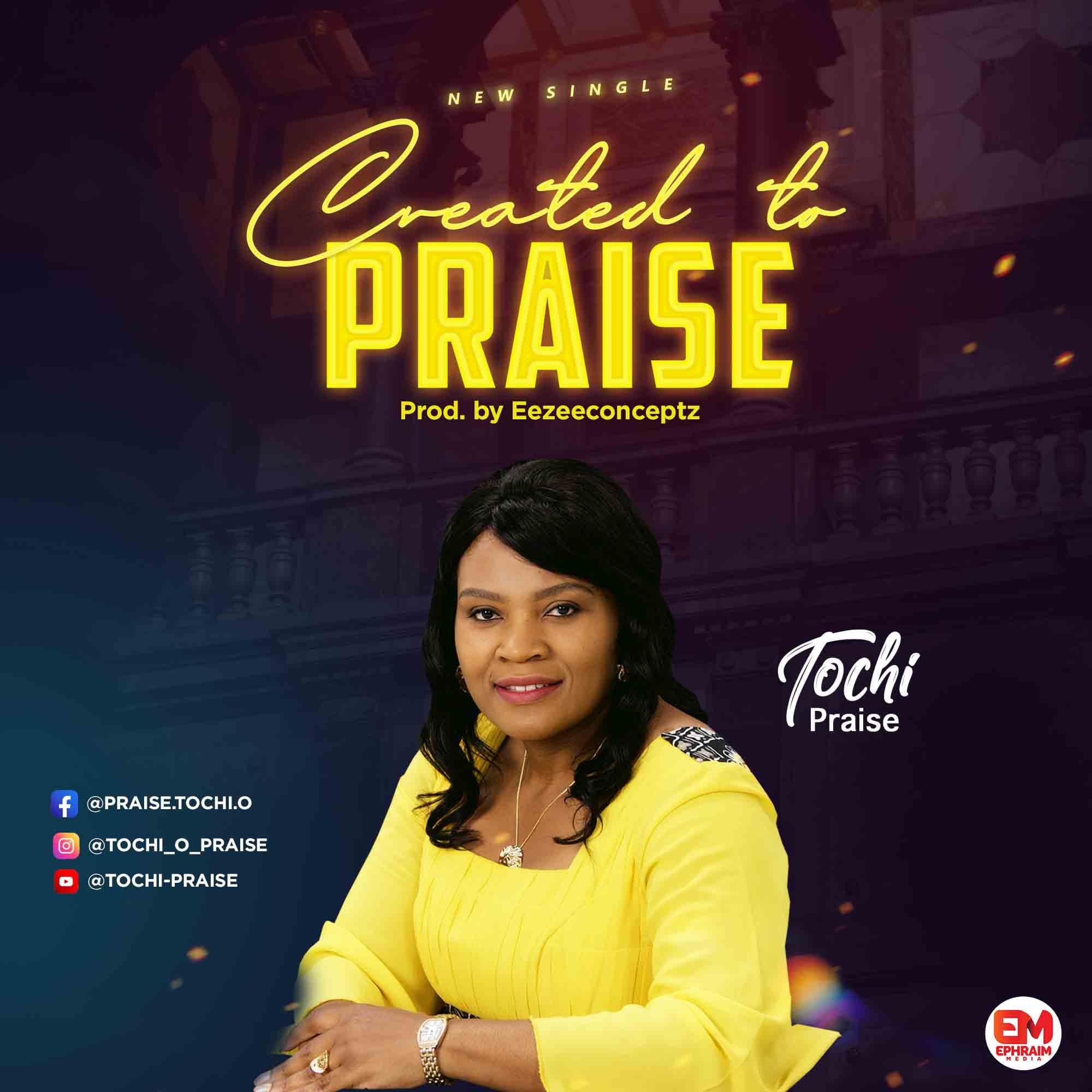 Created To Praise by Tochi Praise