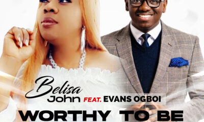 Worthy To Be Praised - Belisa John ft. Evans Ogboi