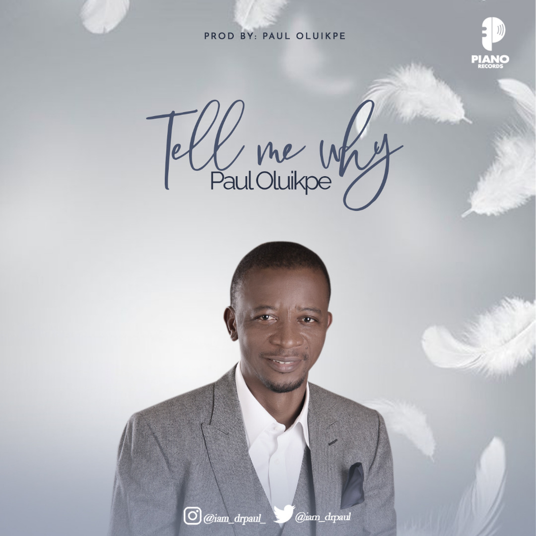 Tell Me Why - Paul Oluikpe