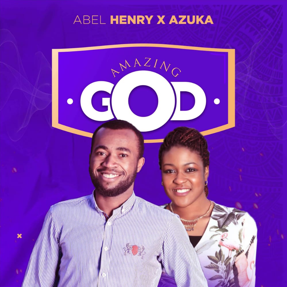 Amazing God by Abel Henry ft. Azuka