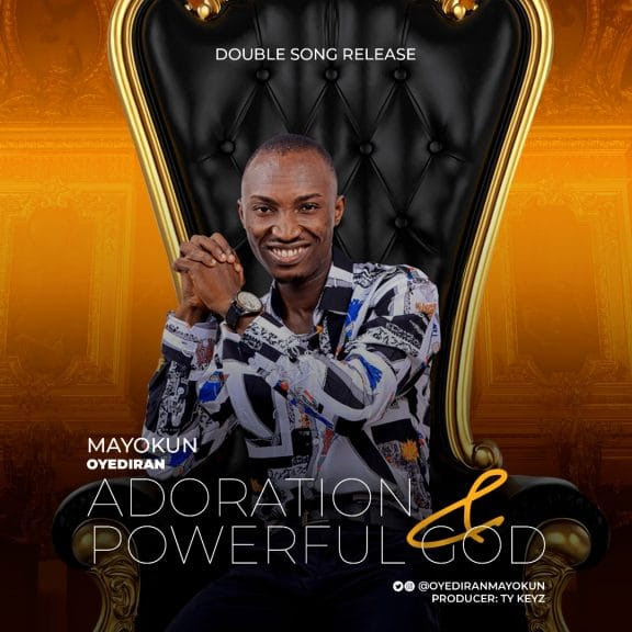 Adoration + Powerful God by Mayokun Oyediran