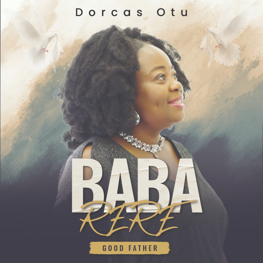 Baba Rere (Good Father) by Dorcas Otu