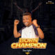 Born Champion by Dave Ugbor