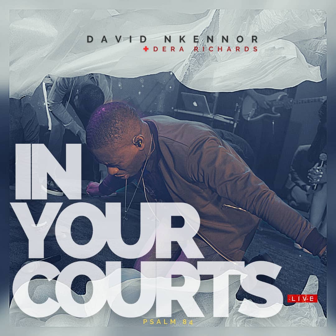 In Your Courts – David Nkennor ft. Dera Richards