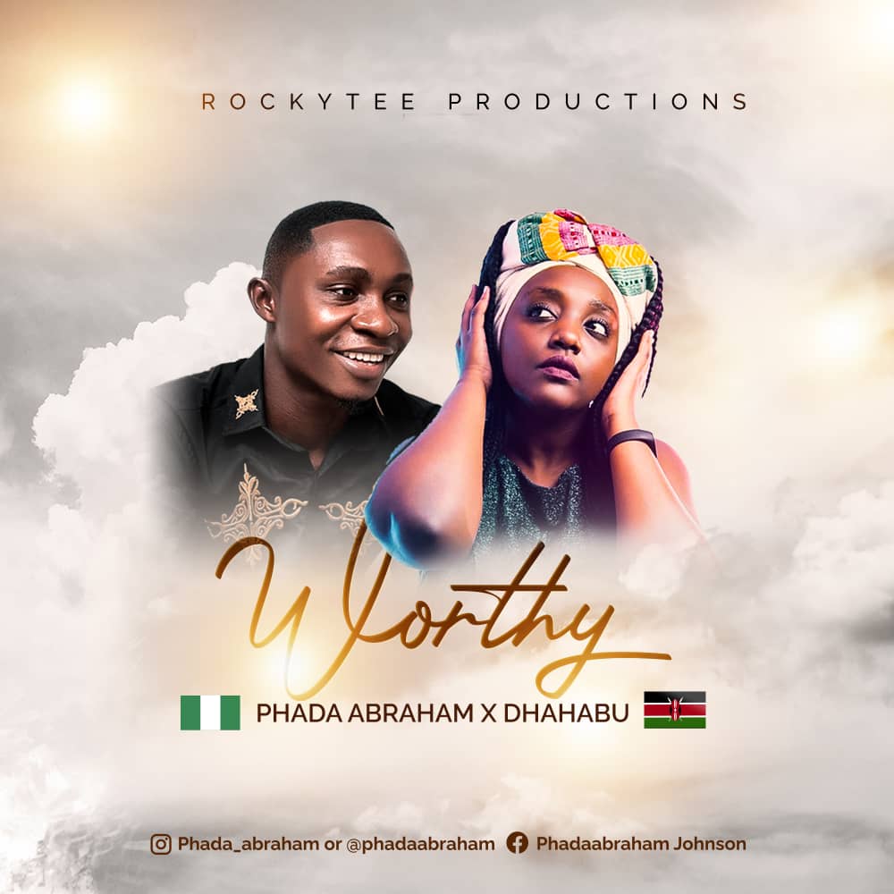 Worthy by Phada Abraham Ft. Mumbua Dhahabu