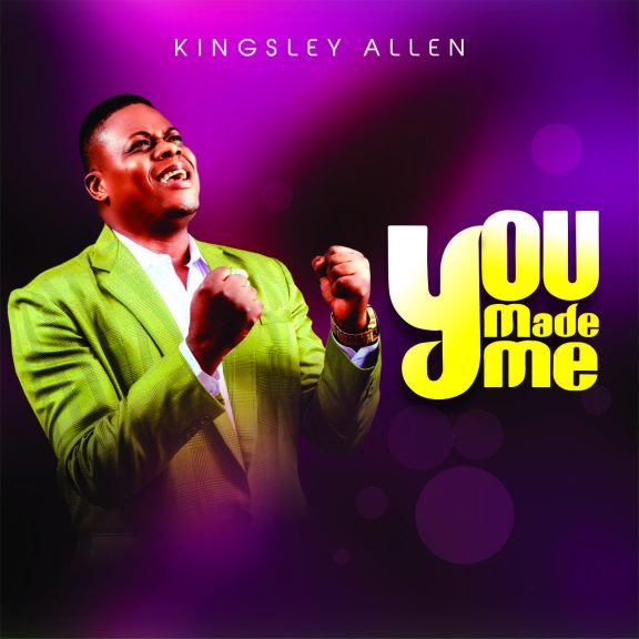 You Made Me by Kingsley Allen