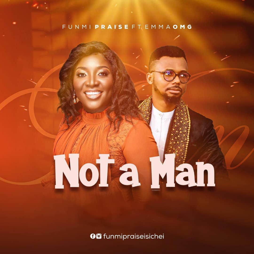 Not A Man by Funmi Praise Feat. EmmaOMG