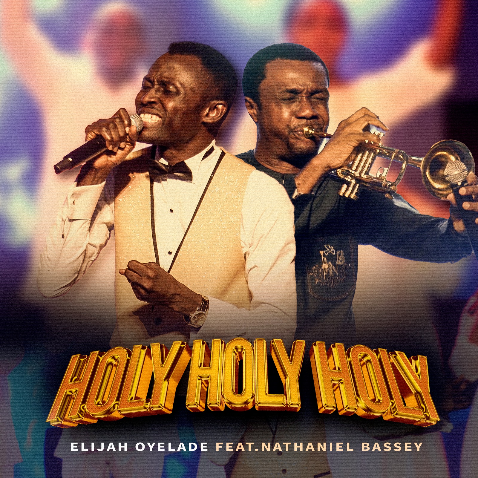 Holy Holy Holy by Elijah Oyelade Ft. Nathaniel Bassey