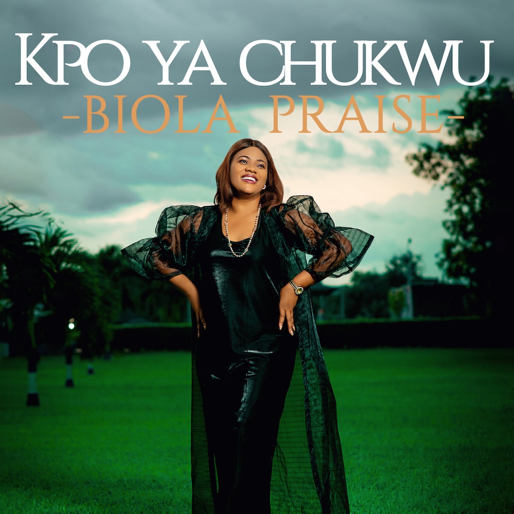 Kpo Ya Chukwu by Biola Praise