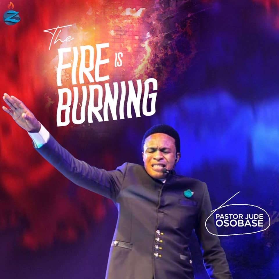 The Fire Is Burning by Pst Jude Osobase