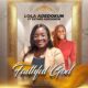 Music + Lyrics Video - Lola Adedokun Feat. Esther Adedokun - Faithful God