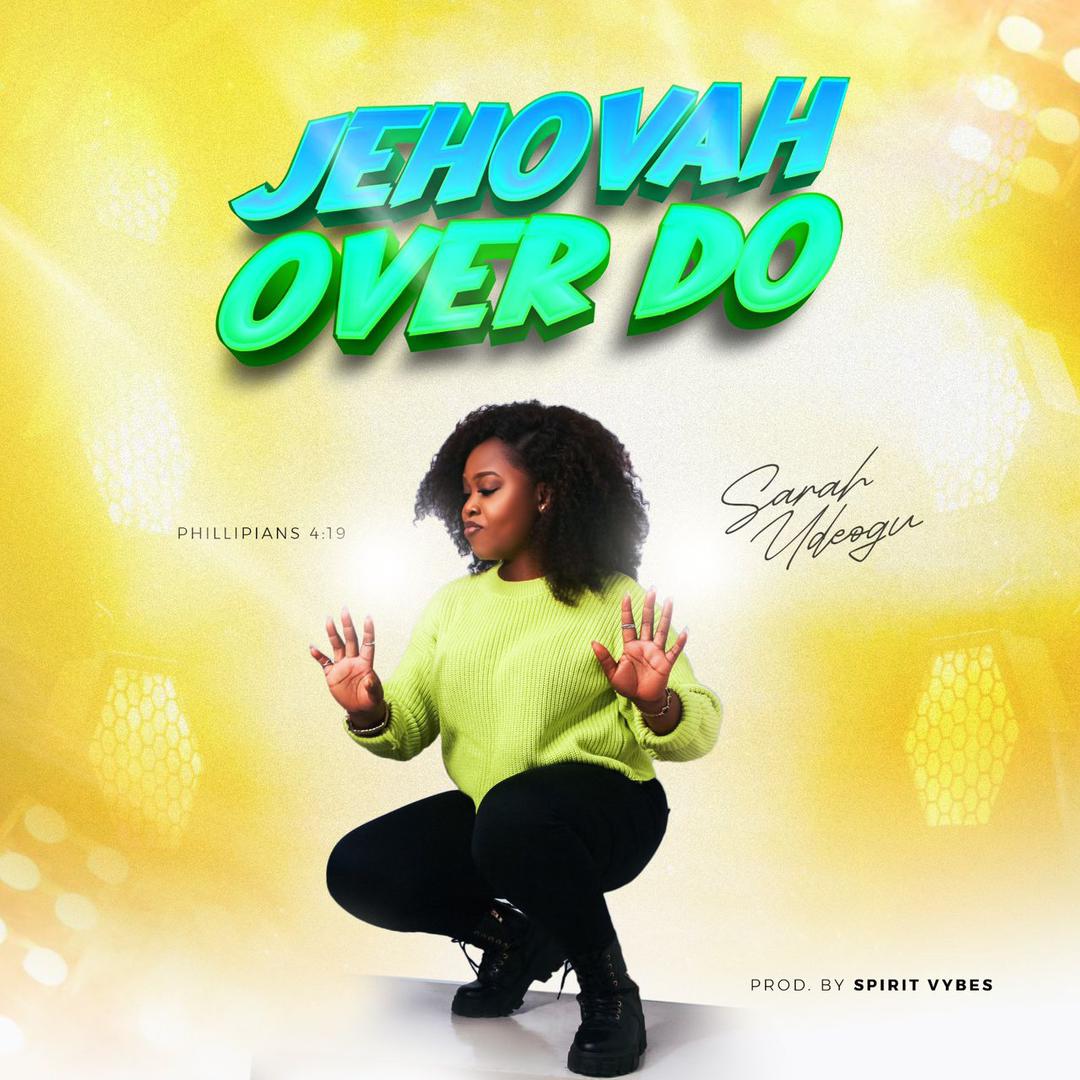 Jehovah Over Do - Sarah Udeogu