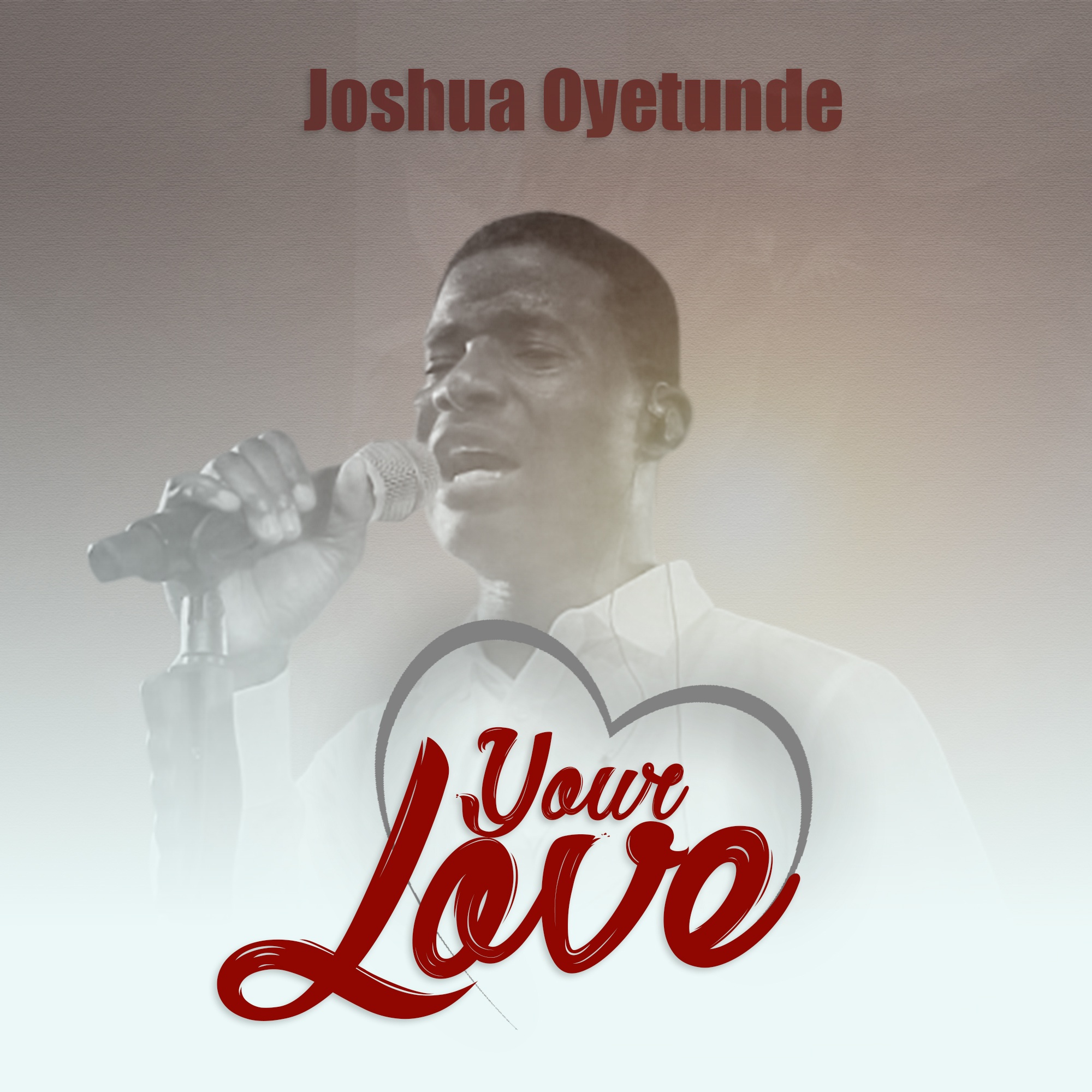 Joshua Oyetunde - Your Love