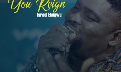 ISRAEL ELAIGWU - YOU REIGN