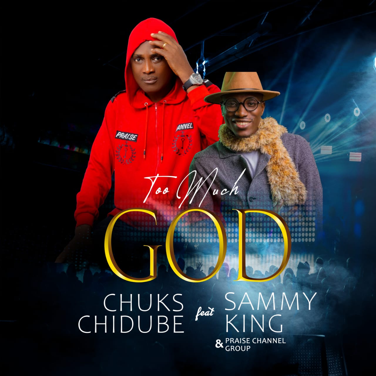Too Much God by Evang. Chuks Chidube Ft. Sammy king & praise channel group