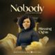 Nobody by Blessing Oghie