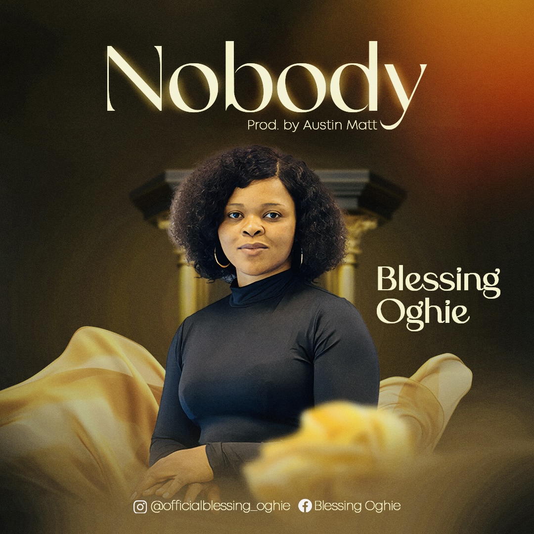 Nobody by Blessing Oghie