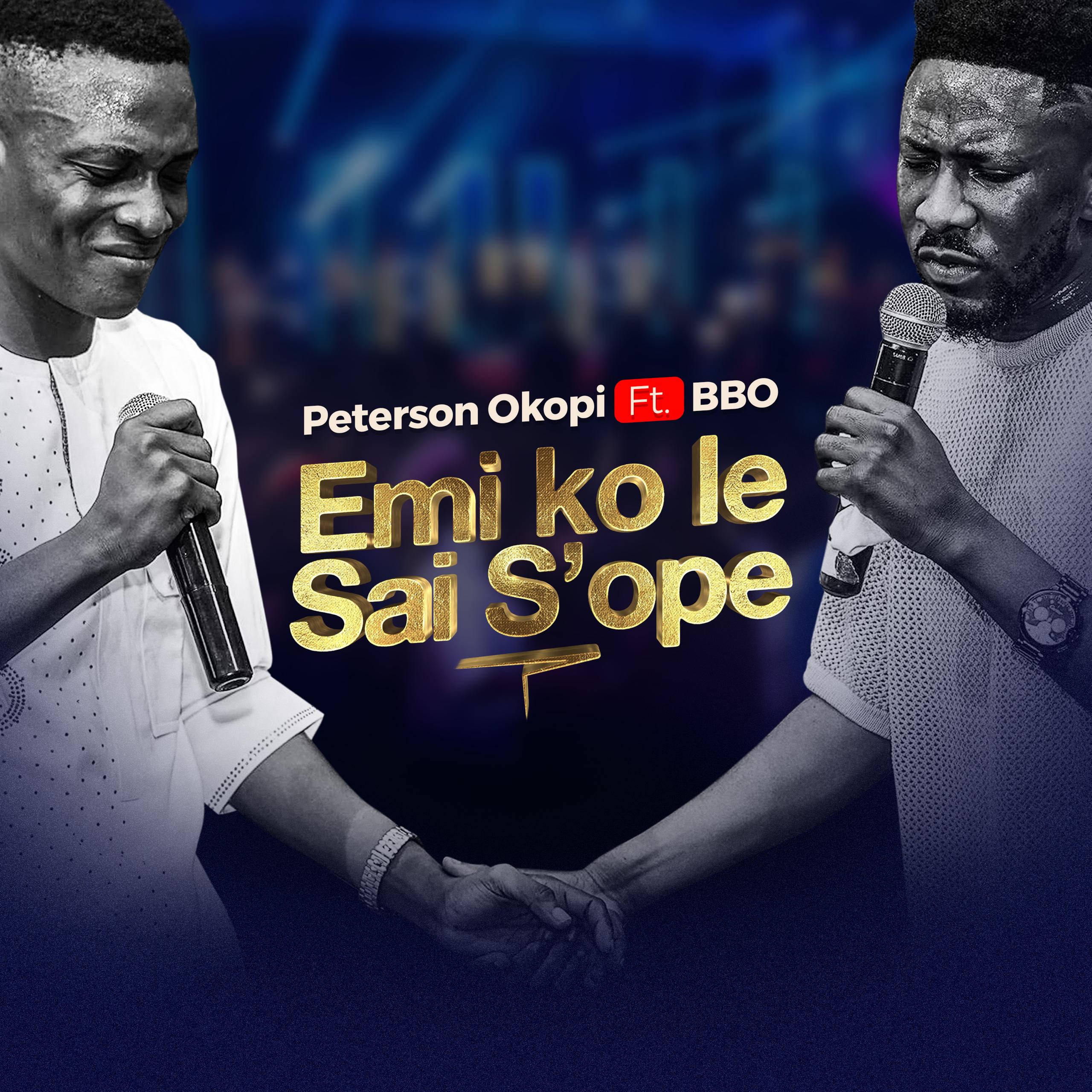 Emi Ko Le Sai S'ope by Peterson Okopi ft. BBO