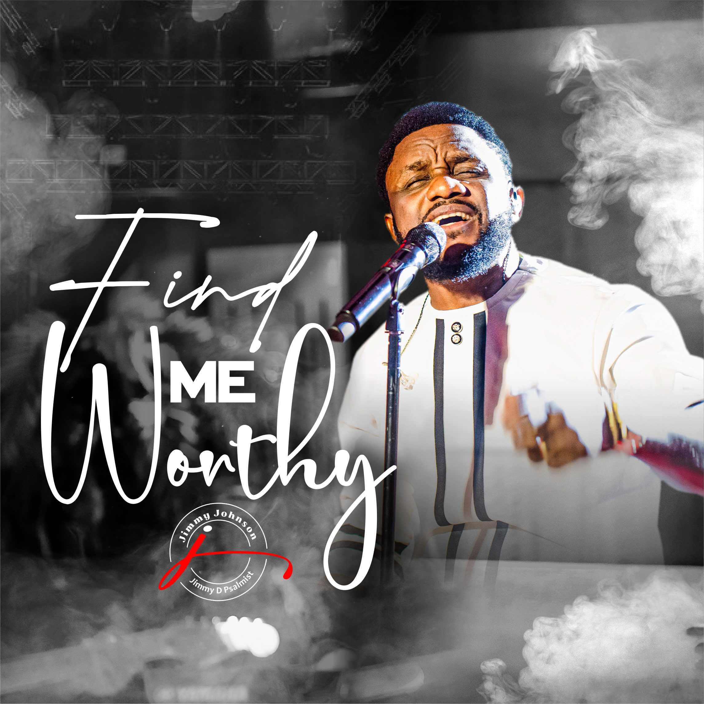 Find Me Worthy By Jimmy D Psalmist