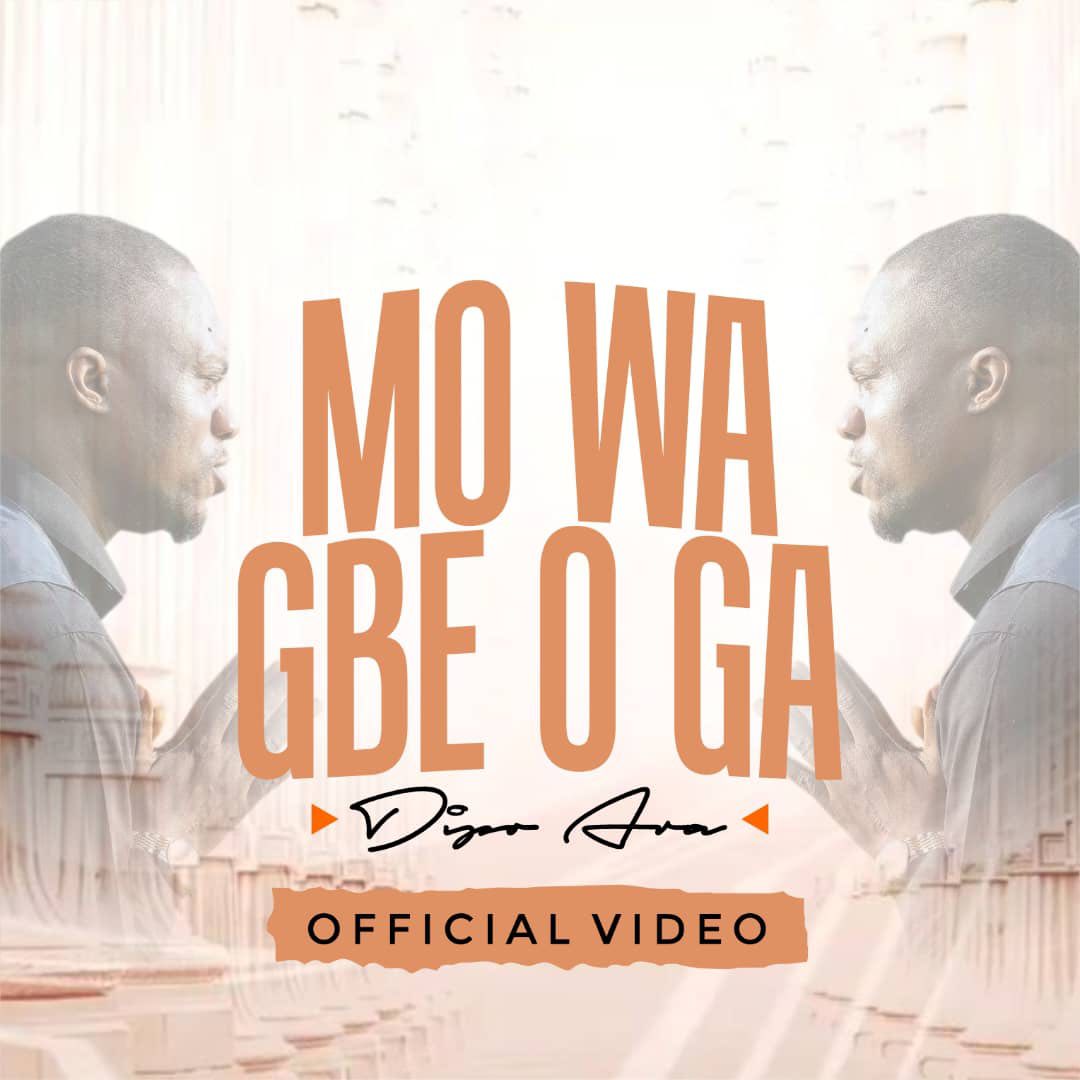 Mo Wa Gbe O Ga By Dipo Ara