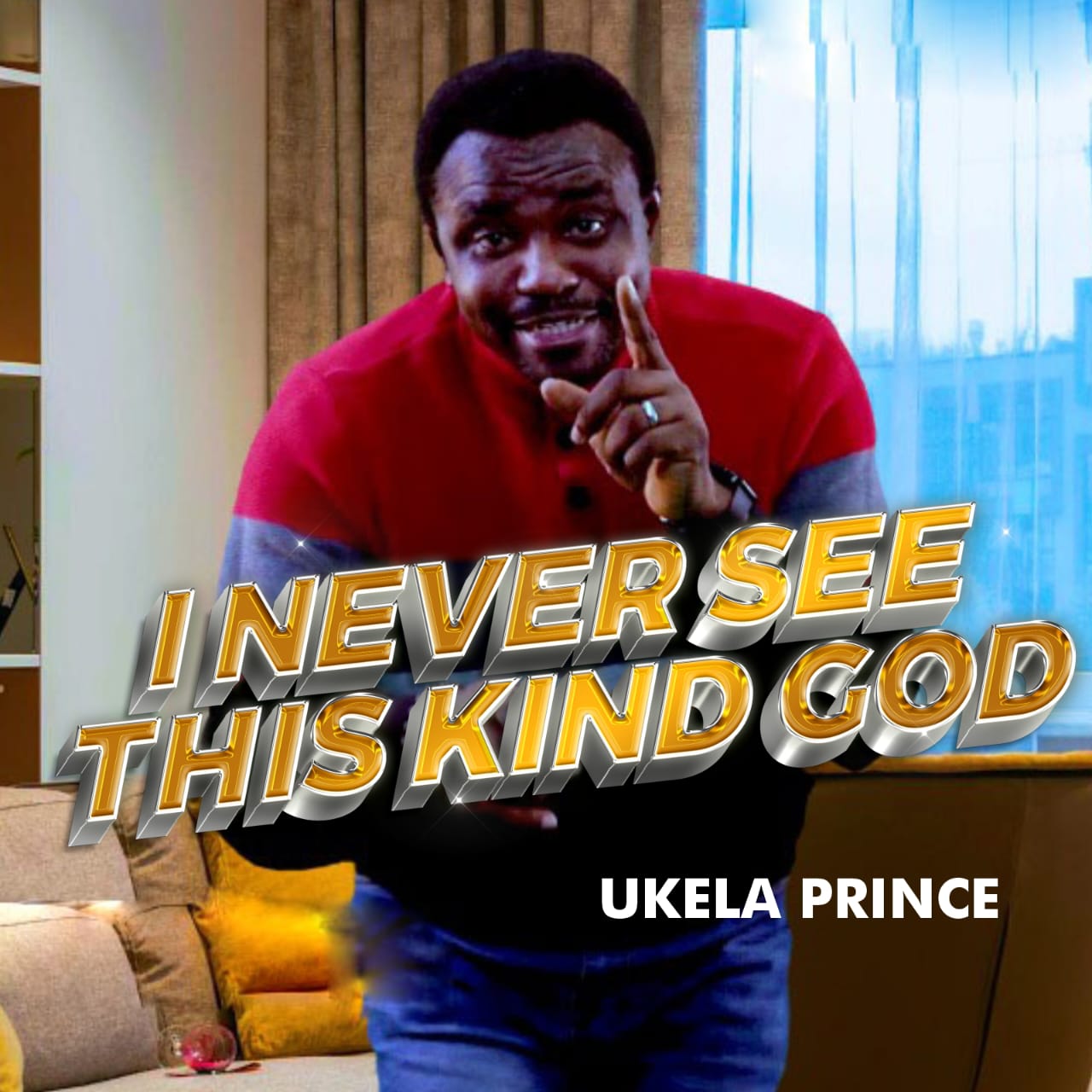 I Never See This Kind God By Ukela Prince